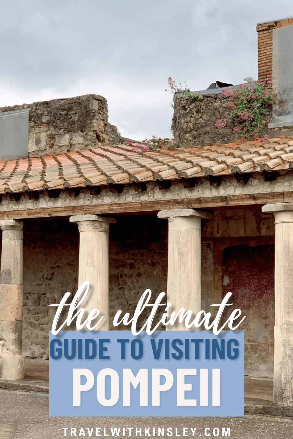 Visiting Pompeii Italy Pinterest Pin 2